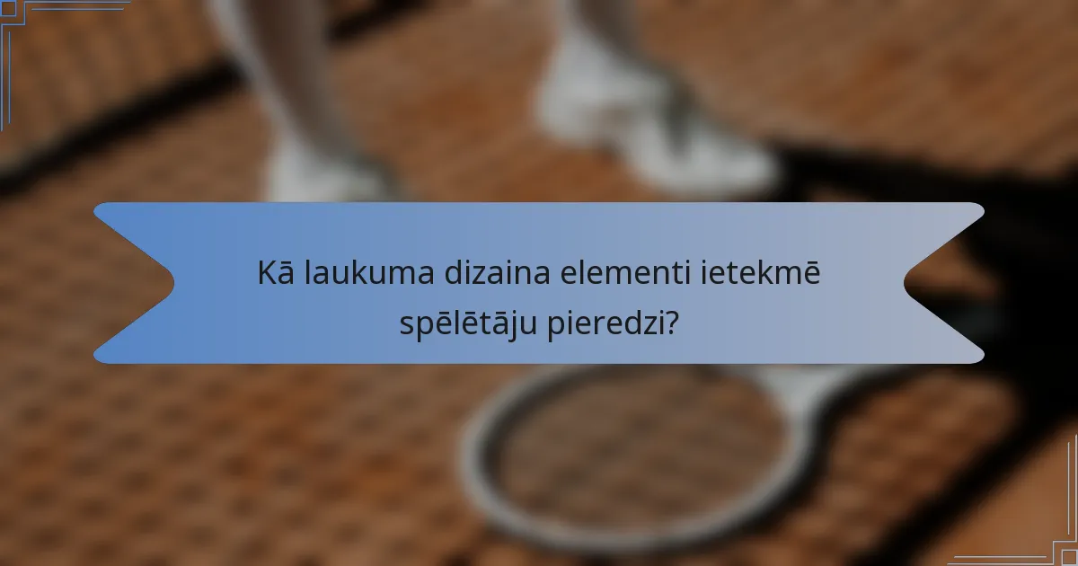 Kā laukuma dizaina elementi ietekmē spēlētāju pieredzi?